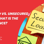 Secured-vs.-Unsecured-Loan-What-is-the-Difference